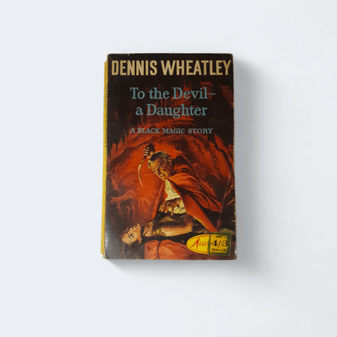 To the Devil – a Daughter by Dennis Wheatley - Books Worth Keeping